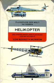 Helikopter: und andere Drehflügelflugzeuge von 1907 bis heute