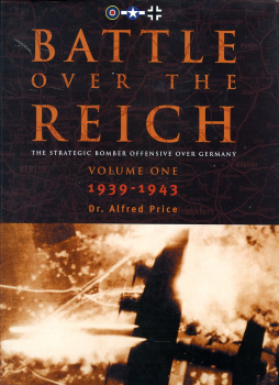Battle Over the Reich - Volume One: The Strategic Bomber Offensive over Germany - 1939-1943