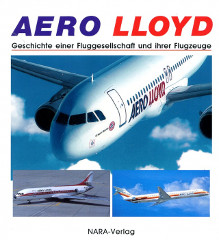 Aero Lloyd: Geschichte einer Fluggesellschaft und Ihrer Flugzeuge